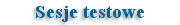 Sesje testowe