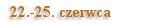 22.-25. czerwca